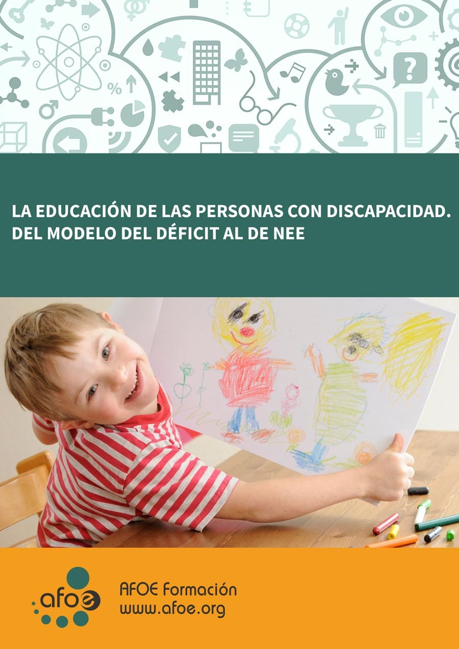 La educación de las personas con discapacidad. Del modelo del déficit al de  NEE