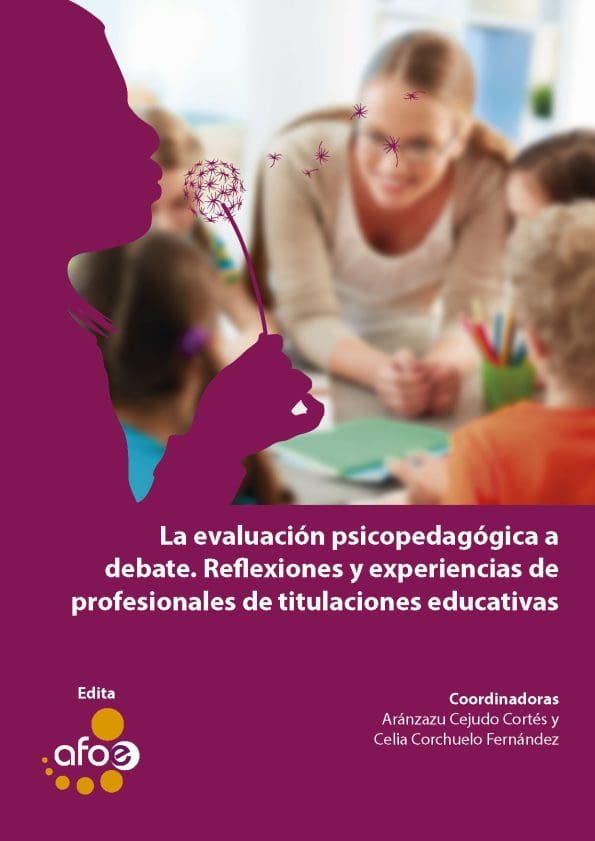 La evaluación psicopedagógica a debate. Reflexiones y experiencias profesionales de titulaciones educativas