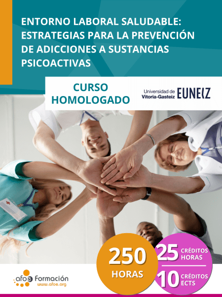 Entorno Laboral Saludable: Estrategias para la Prevención de Adicciones a Sustancias Psicoactivas (250 horas)