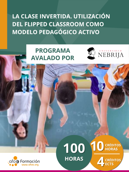La clase invertida. Utilización del Flipped Classroom como modelo pedagógico activo (100 horas)