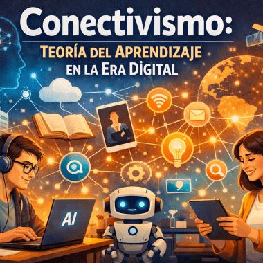 Conectivismo: Teoría del Aprendizaje en la Era Digital