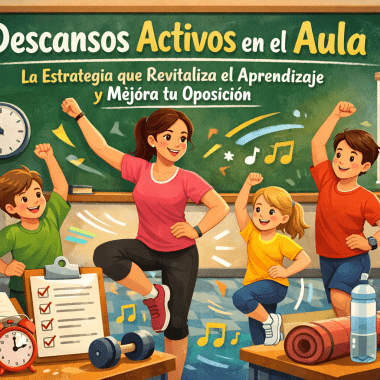 Descansos Activos en el Aula: La Estrategia que Revitaliza el Aprendizaje y Mejora tu Oposición