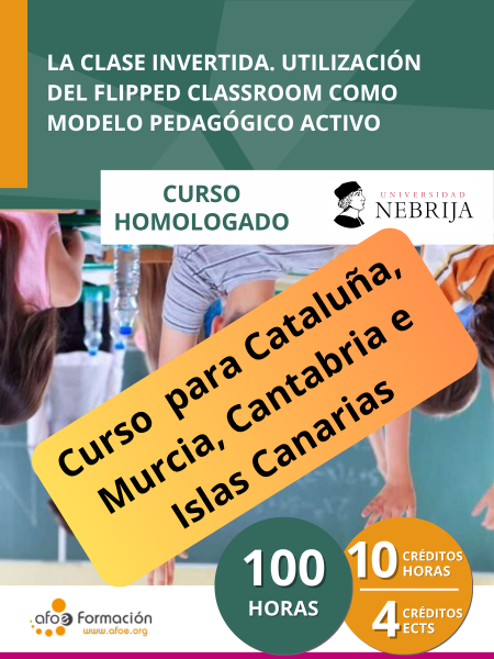 La clase invertida. Utilización del Flipped Classroom como modelo pedagógico activo (100 horas) – Edición para Cataluña, Murcia, Cantabria e Islas Canarias