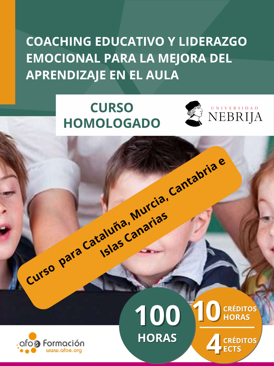 Coaching educativo y liderazgo emocional para la mejora del aprendizaje en el aula (100 horas) – Edición para Cataluña, Murcia, Cantabria e Islas Canarias