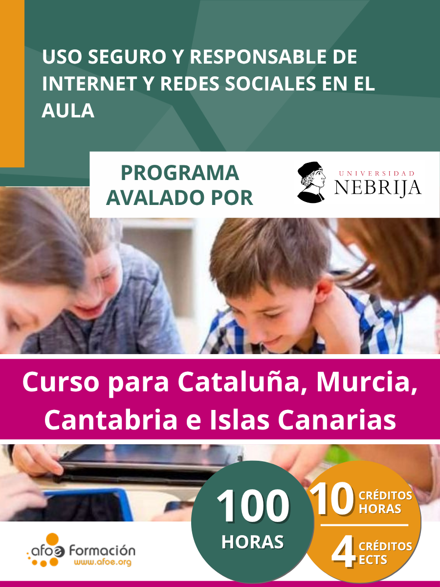 Uso seguro y responsable de internet y redes sociales en el aula (100 horas) – Edición para Cataluña, Murcia, Cantabria e Islas Canarias